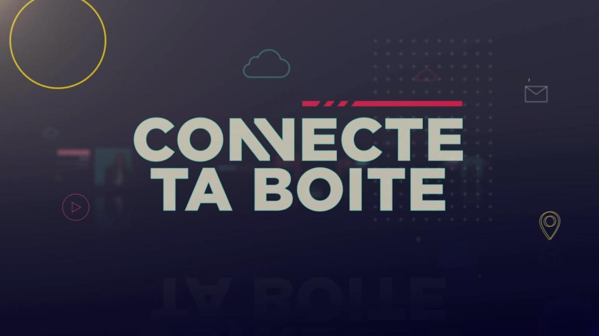 connecte ta boite
