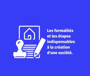Etapes et formalités pour créer son entreprise